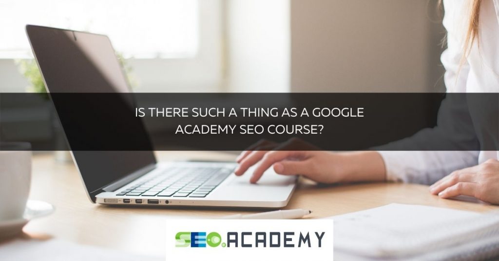 Google Academy SEO