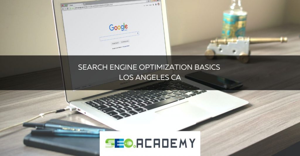 Search Engine Optimization Basics Los Angeles CA
